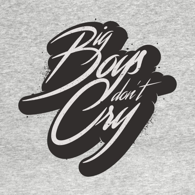 BIG BOYS DON'T CRY by snevi